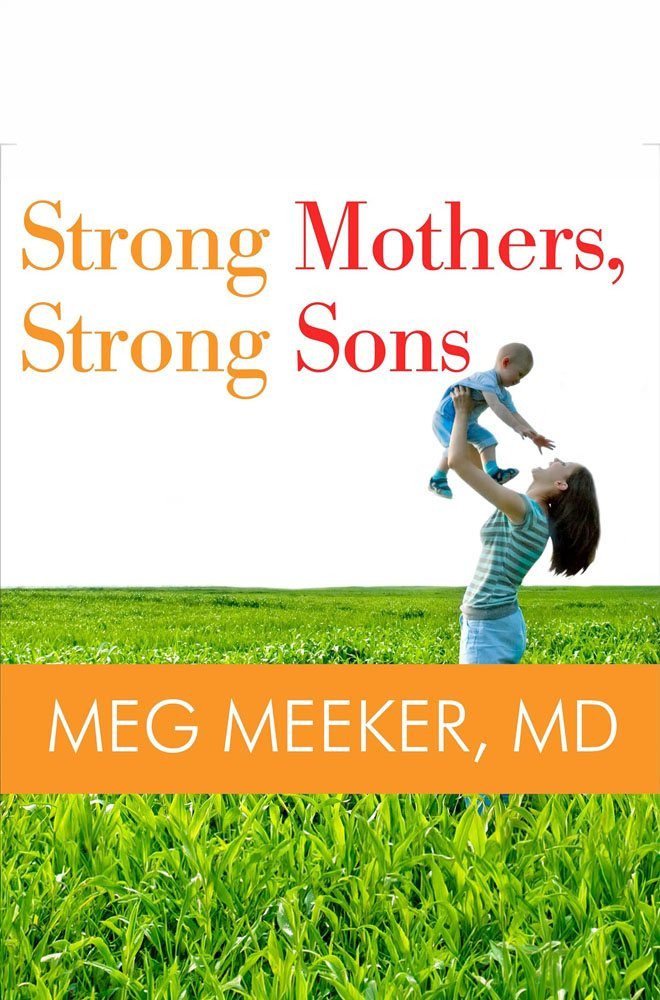 Cover of Strong Mothers, Strong Sons by Meg Meeker