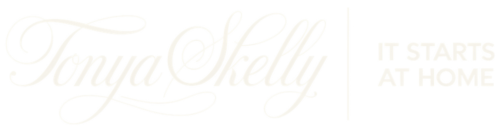 Tonya Skelly — It Starts at Home